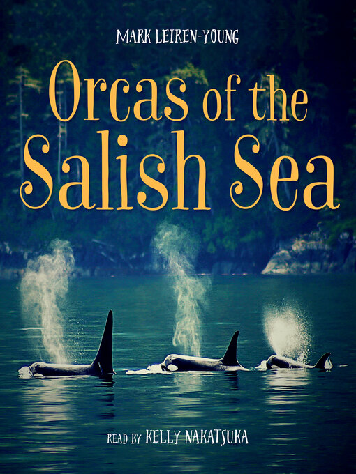 Title details for Orcas of the Salish Sea by Mark Leiren-Young - Wait list
